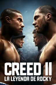 Creed 2 - Defendiendo el legado - PelisForte
