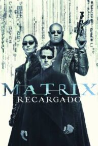 Matrix 2: recargado - PelisForte
