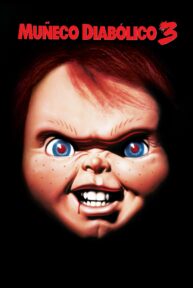 Chucky 3 / El Muñeco Diabólico 3 - PelisForte