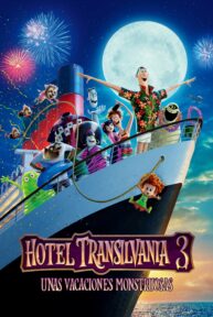 Hotel Transylvania 3: Monstruos de vacaciones - PelisForte