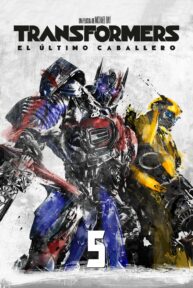 Transformers 5: El último caballero - PelisForte