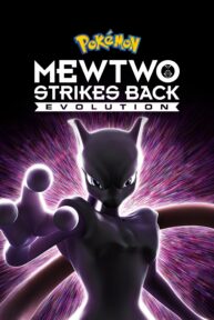 Pokémon Mewtwo contraataca: Evolución - PelisForte