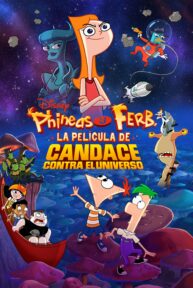 Phineas y Ferb, La película: Candace contra el universo - PelisForte