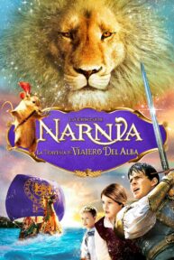 Las crónicas de Narnia 3: la travesía del Viajero del Alba - PelisForte